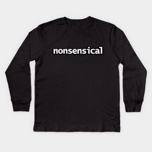 Nonsensical Minimal Typography White Text Kids Long Sleeve T-Shirt